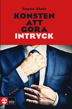 Konsten att göra intryck - Angela Ahola - Books - Natur & Kultur Akademisk - 9789127145535 - August 22, 2016