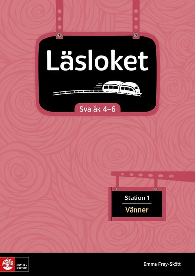 Läsloket åk 4-6 Station 1 Vänner - Emma Frey-Skøtt - Kirjat - Natur & Kultur Läromedel - 9789127455535 - maanantai 6. toukokuuta 2019