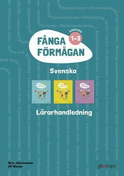 Fånga förmågan: Fånga förmågan svenska Lärarhandl 1-3 + 8 planscher - Ulf Nilsson - Książki - Gleerups Utbildning AB - 9789140692535 - 10 maja 2016