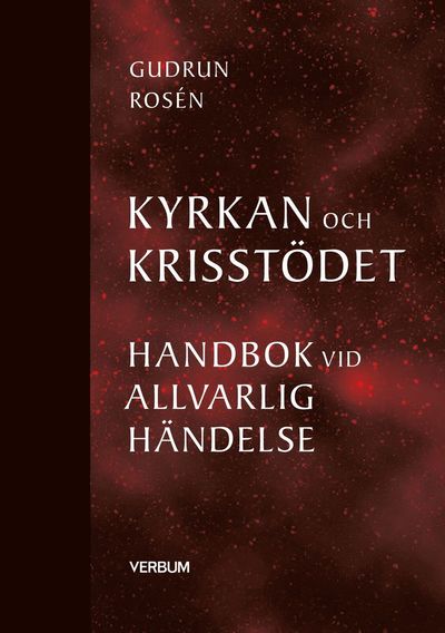 Cover for Gudrun Rosén · Kyrkan och krisstödet : handbok vid allvarlig händelse (Hardcover Book) [Ned edition] (2024)