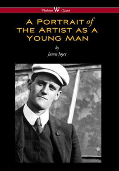 Cover for James Joyce · Portrait of the Artist as a Young Man (Hardcover bog) [Wisehouse Classics edition] (2017)