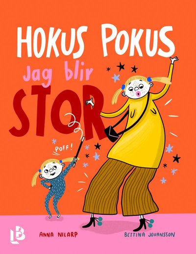 Cover for Anna Nilarp · Hokus pokus jag blir stor (Hardcover Book) (2025)