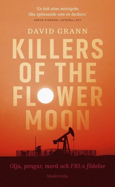Killers of the flower moon : olja, pengar, mord och FBI:s födelse - David Grann - Bücher - Modernista - 9789178932535 - 27. Mai 2020