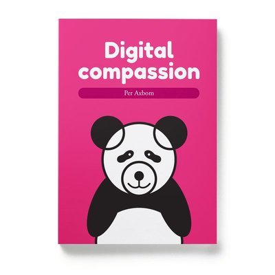 Cover for Per Axbom · Kunskap på nolltid: Digital compassion (Book) (2019)