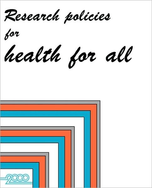 Research Policies for Health for All - The Who - Boeken - World Health Organization - 9789289010535 - 1988