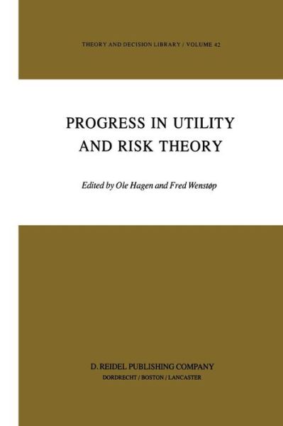 Progress in Utility and Risk Theory - Theory and Decision Library - G M Hagen - Livres - Springer - 9789400963535 - 19 octobre 2011