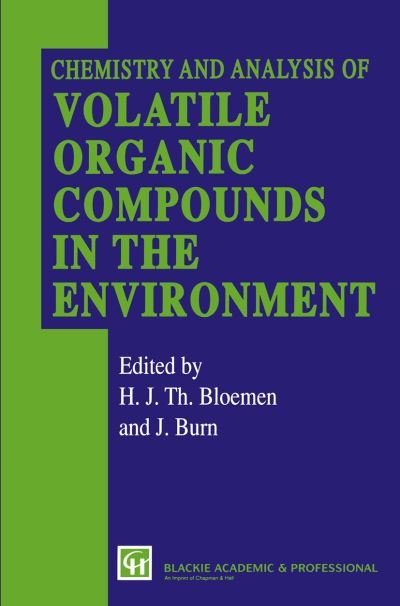 Cover for H J Bloemen · Chemistry and Analysis of Volatile Organic Compounds in the Environment (Paperback Bog) [Softcover reprint of the original 1st ed. 1993 edition] (2012)