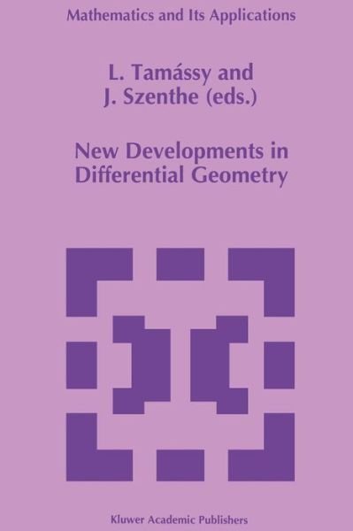 Cover for L Tam Ssy · New Developments in Differential Geometry: Proceedings of the Colloquium on Differential Geometry, Debrecen, Hungary,july 26-30, 1994 - Mathematics and Its Applications (Pocketbok) [Softcover Reprint of the Original 1st Ed. 1996 edition] (2011)