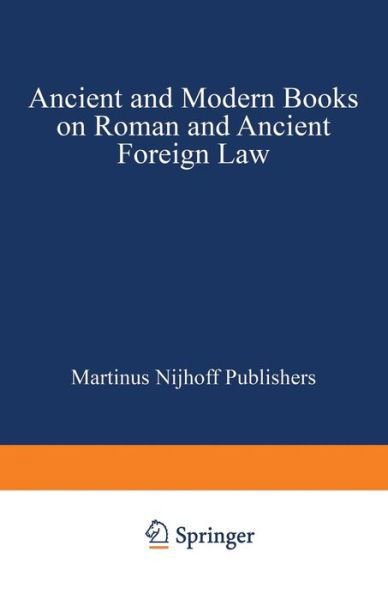 Cover for Martinus Nijhoff · Ancient and Modern Books on Roman and Ancient Foreign Law (Paperback Book) [Softcover reprint of the original 1st ed. 1925 edition] (1925)