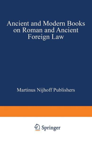 Cover for Martinus Nijhoff · Ancient and Modern Books on Roman and Ancient Foreign Law (Paperback Bog) [Softcover reprint of the original 1st ed. 1925 edition] (1925)