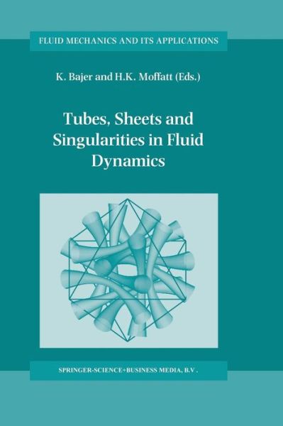 Cover for K Bajer · Tubes, Sheets and Singularities in Fluid Dynamics: Proceedings of the NATO ARW held in Zakopane, Poland, 2-7 September 2001, Sponsored as an IUTAM Symposium by the International Union of Theoretical and Applied Mechanics - Fluid Mechanics and Its Applicat (Paperback Book) [Softcover reprint of the original 1st ed. 2004 edition] (2013)