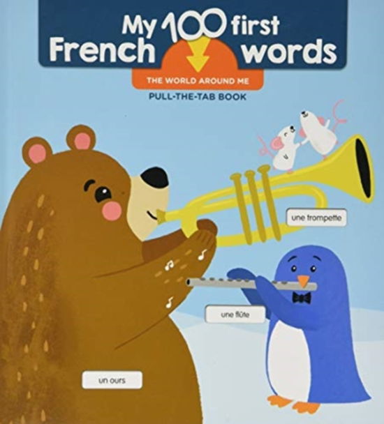 Cover for World Around Me Bilingual Board Book - My 100 First French Words (Innbunden bok) (2021)