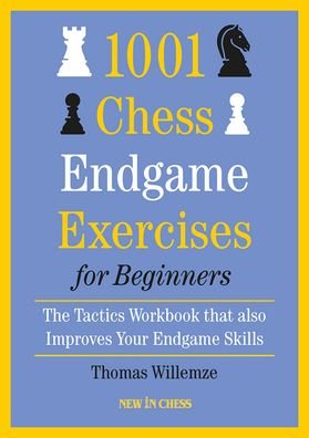 Cover for Thomas Willemze · 1001 Chess Endgame Exercises for Beginners: The Tactics Workbook that also Improves Your Endgame Skills (Paperback Bog) (2022)