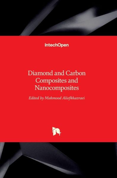 Cover for Mahmood Aliofkhazraei · Diamond and Carbon Composites and Nanocomposites (Hardcover Book) (2016)