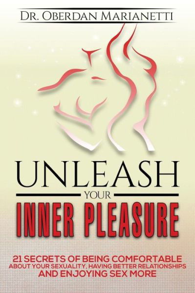 Cover for Oberdan Marianetti · Unleash Your Inner Pleasure (Paperback Bog) (2016)