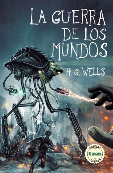 Cover for H. G. Wells · La guerra de los mundos (Book) [Primera edición. edition] (2018)