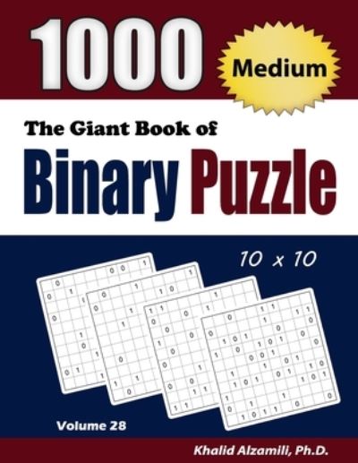 Cover for Khalid Alzamili · The Giant Book of Binary Puzzle: 1000 Medium (10x10) Puzzles - Adult Activity Books (Paperback Book) (2020)