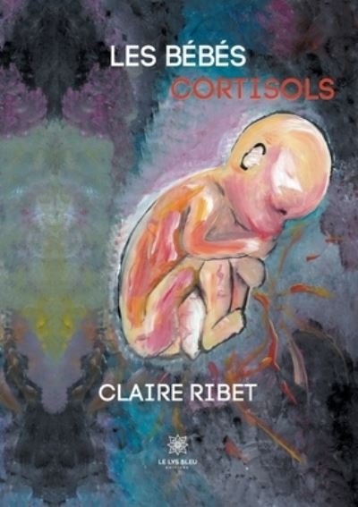 Cover for Ribet Claire · Les bebes cortisols (Pocketbok) (2022)