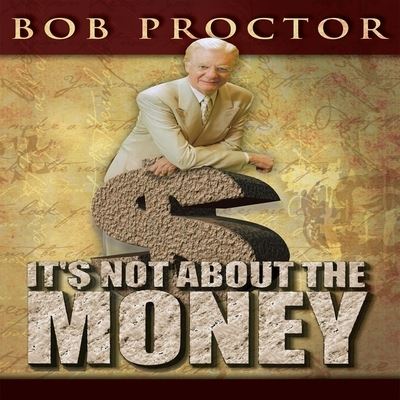 Cover for Bob Proctor · It's Not about the Money (CD) (2009)