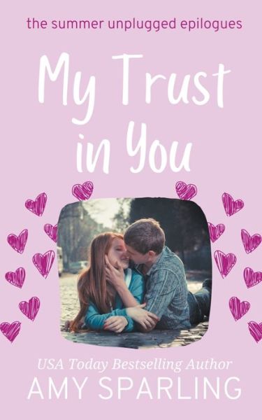 My Trust in You - Summer Unplugged Epilogues - Amy Sparling - Bøker - Amy Sparling - 9798201878535 - 15. september 2021