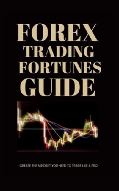 Cover for Lubowitz Norris Lubowitz · Forex Trading Fortunes Guide: Create the Mindset You Need to Trade Like a Pro (Paperback Bog) (2022)