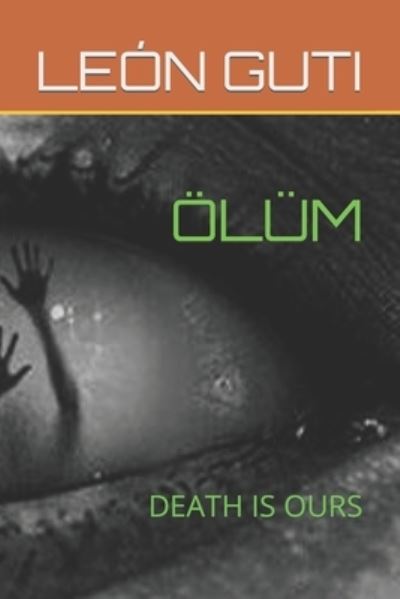 Cover for Guti Leon Guti · Olum: Death is Ours (Paperback Book) (2022)