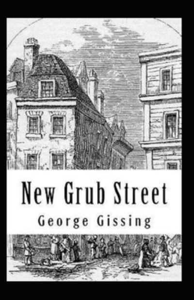 Cover for George Gissing · New Grub Street Annotated (Paperback Book) (2022)
