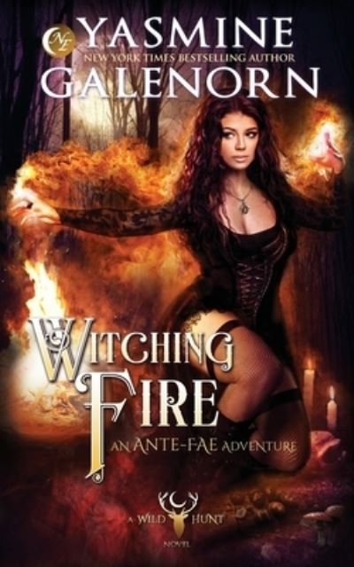 Witching Fire: An Ante-Fae Adventure - Wild Hunt - Yasmine Galenorn - Books - Independently Published - 9798527349535 - June 26, 2021