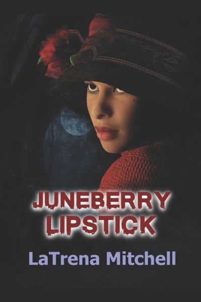 Cover for Latrena Shernell Mitchell · Juneberry Lipstick - The Eyes of Perfection (Paperback Book) (2021)