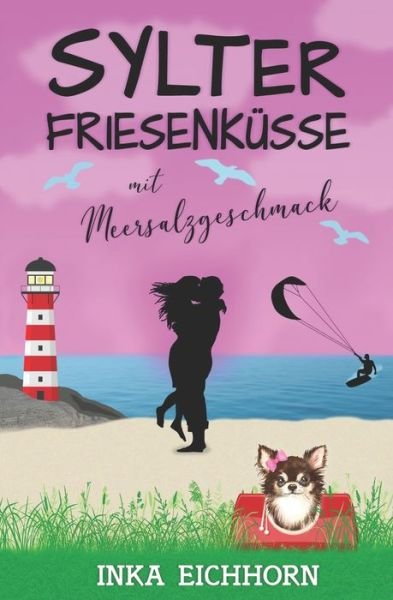 Cover for Inka Eichhorn · Sylter Friesenkusse mit Meersalzgeschmack (Taschenbuch) (2021)
