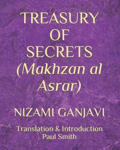 TREASURY OF SECRETS (Makhzan al Asrar) - Paul Smith - Bøker - Independently Published - 9798559102535 - 5. november 2020