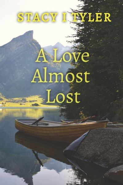 Cover for Stacy I Tyler · A Love Almost Lost (Taschenbuch) (2021)