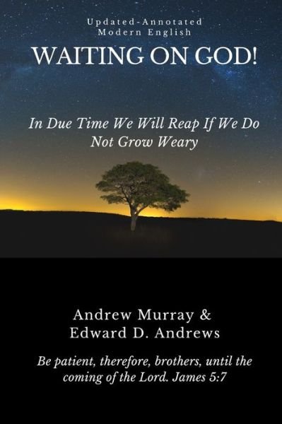 Cover for Edward D Andrews · Waiting on God!: In Due Time We Will Reap If We Do Not Grow Weary (Paperback Book) (2020)