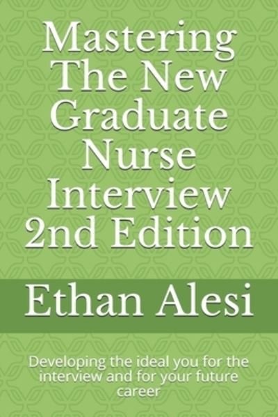 Cover for Ethan Alesi · Mastering The New Graduate Nurse Interview 2nd Edition (Paperback Book) (2020)