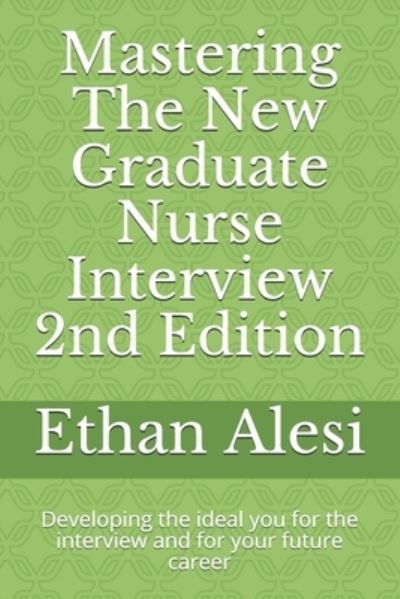 Cover for Ethan Alesi · Mastering The New Graduate Nurse Interview 2nd Edition (Paperback Book) (2020)