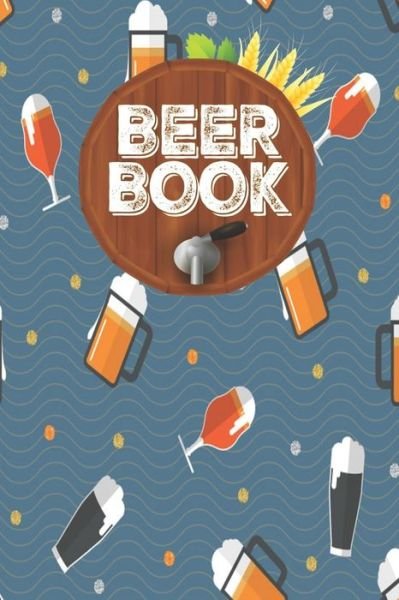 Beer Book - Beer Drinking Press - Books - Independently Published - 9798608800535 - February 3, 2020