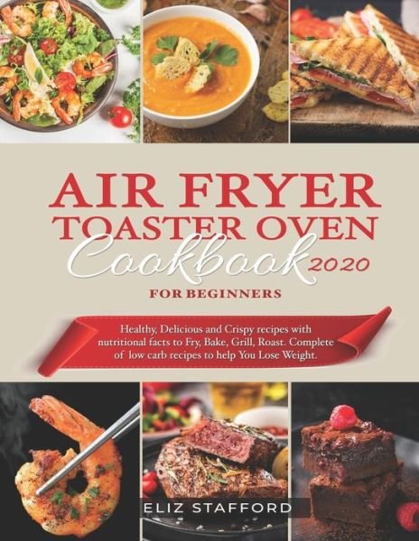 Cover for Eliz Stafford · Air Fryer Toaster Oven Cookbook for Beginners 2020 (Paperback Bog) (2020)