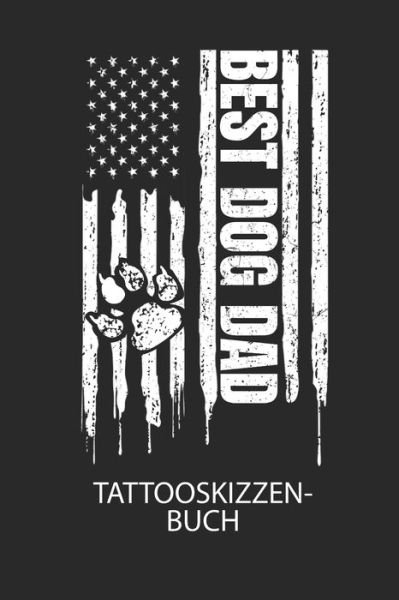 Cover for Divory Notizbuch · BEST DOG DAD - Tattooskizzenbuch (Pocketbok) (2020)