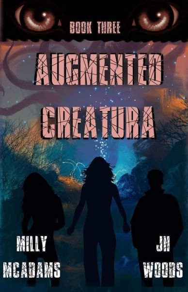 Augmented Creatura, Book Three - Jh Woods - Böcker - Independently Published - 9798619972535 - 5 mars 2020