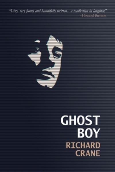 Cover for Richard Crane · Ghost Boy: a playwright's progress (Taschenbuch) (2020)