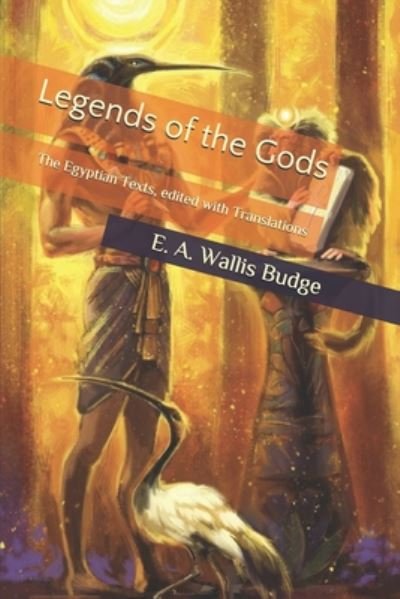 Cover for E a Wallis Budge · Legends of the Gods (Paperback Book) (2020)