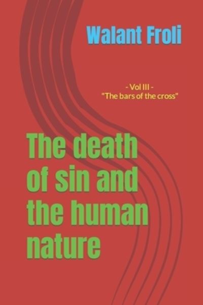 Cover for Walant Froli · The death of sin and the human nature Volume III (Pocketbok) (2020)