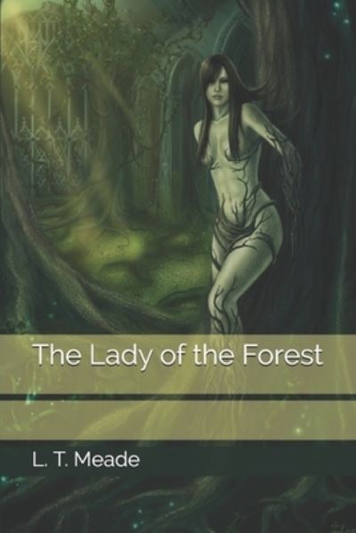 Cover for L T Meade · The Lady of the Forest (Paperback Book) (2020)