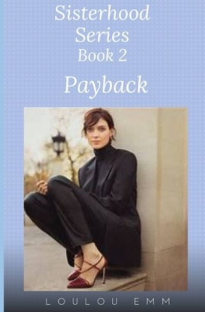 Cover for Loulou Emm · Payback: Sisterhood Series Book 2 (Paperback Book) (2020)