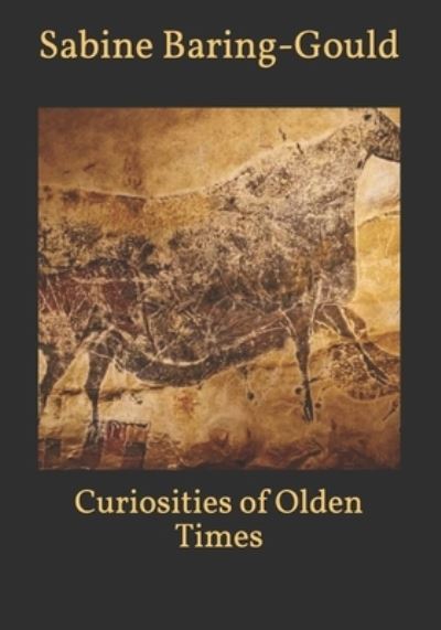 Cover for Sabine Baring-Gould · Curiosities of Olden Times (Paperback Book) (2021)