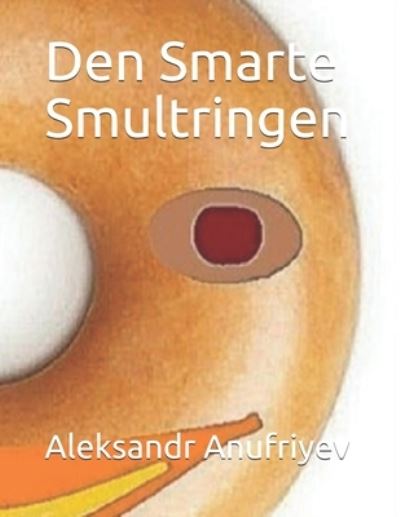 Cover for Aleksandr Anufriyev · Den Smarte Smultringen (Paperback Book) (2021)