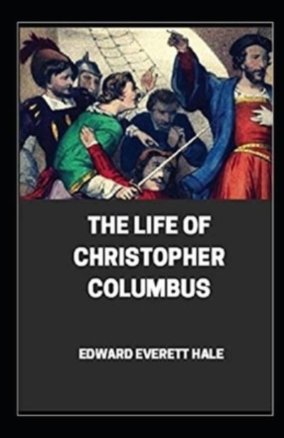 Cover for Edward Everett Hale · The Life of Christopher Columbus illustrated (Paperback Book) (2021)