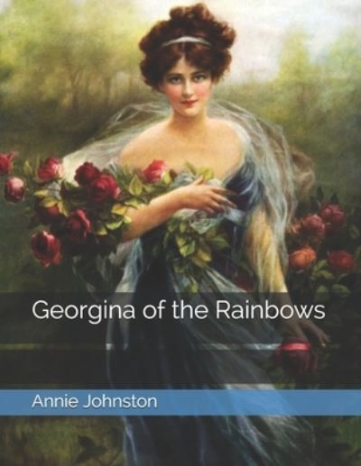 Cover for Annie Fellows Johnston · Georgina of the Rainbows (Paperback Book) (2021)