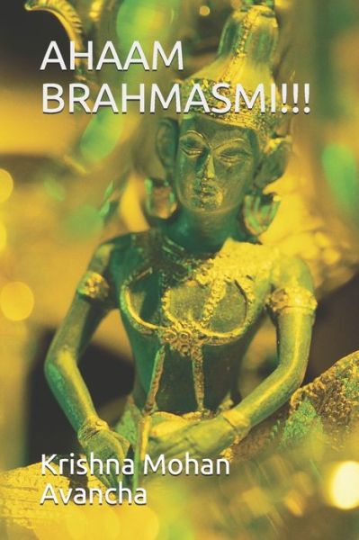 Cover for Krishna Mohan Avancha · Ahaam Brahmasmi!!! (Paperback Book) (2021)