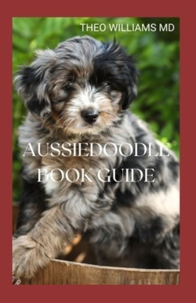 Cover for Theo Williams · Aussiedoodle Book Guide (Paperback Book) (2021)